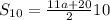 S_{10}=\frac{11a+20}{2}10