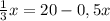 \frac13x = 20 - 0,5x