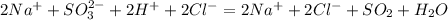 2Na^{+} + SO_{3}^{2-} + 2H^{+} + 2Cl^{-} = 2Na^{+} + 2Cl^{-} + SO_{2} + H_{2}O