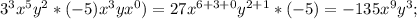 3^3x^5y^2*(-5)x^3yx^0)=27x^{6+3+0}y^{2+1}*(-5)=-135x^9y^3;