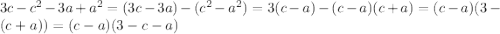 3c-c^2-3a+a^2=(3c-3a)-(c^2-a^2)=3(c-a)-(c-a)(c+a)=(c-a)(3-(c+a))=(c-a)(3-c-a)