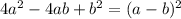 4a^{2}-4ab+b^{2}=(a-b)^{2}