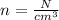 n = \frac{N}{cm^3}