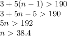 3+5(n-1)\ \textgreater \ 190\\ 3+5n-5\ \textgreater \ 190\\ 5n\ \textgreater \ 192\\ n\ \textgreater \ 38.4