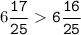 6\tt\displaystyle\frac{17}{25}6\frac{16}{25}