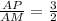 \frac{AP}{AM}=\frac{3}{2}