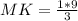 MK= \frac{1*9}{3}