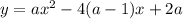 y=ax^2-4(a-1)x+2a