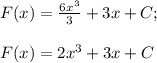 F (x) = \frac{6x^{3} }{3} +3x+C;\\\\F(x) =2x^{3} +3x+C