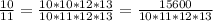 \frac{10}{11}=\frac{10*10*12*13}{10*11*12*13}=\frac{15600}{10*11*12*13}