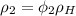 \rho_{2}=\phi_{2} \rho_{H}