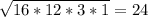 \sqrt{16*12*3*1}=24