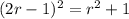 (2r-1)^2 = r^2 +1