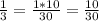 \frac{1}{3}=\frac{1*10}{30}=\frac{10}{30}