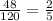 \frac{48}{120}=\frac{2}{5}