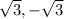 \sqrt{3}, -\sqrt{3}