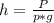 h=\frac{P}{p*g}