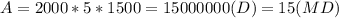 A = 2000*5*1500 = 15000000(D) = 15(MD)