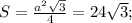 S=\frac{a^2\sqrt{3}}{4}=24\sqrt{3};