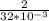 \frac{2}{32*10^{-3}}