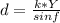 d= \frac{k*Y}{sinf}