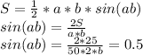 S = \frac {1}{2} *a *b *sin(ab)\\ sin(ab)=\frac{2S}{a*b}\\ sin(ab)=\frac{2*25}{50*2*b}=0.5