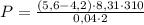 P= \frac{(5,6-4,2)\cdot 8,31\cdot 310}{0,04\cdot 2}