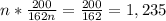 n*\frac{200}{162n}= \frac{200}{162}= 1,235