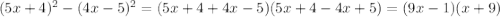 (5x+4)^2-(4x-5)^2=(5x+4+4x-5)(5x+4-4x+5)=(9x-1)(x+9)