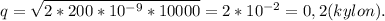 q = \sqrt{2*200*10^{-9}*10000} = 2*10^{-2} =0,2 (kylon).