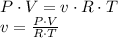 P\cdot V=v\cdot R\cdot T \\ v=\frac{P\cdot V}{R\cdot T}