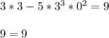 3 * 3 - 5*3^3*0^2 = 9 \\ \\ 9 = 9