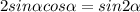 2sin\alpha cos\alpha=sin2\alpha