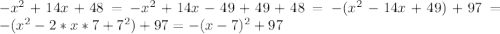 -x^2+14x+48=-x^2+14x-49+49+48=-(x^2-14x+49)+97=-(x^2-2*x*7+7^2)+97=-(x-7)^2+97