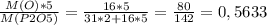 \frac{M(O)*5}{M(P2O5)}= \frac{16*5}{31*2+16*5}=\frac{80}{142}=0,5633