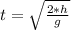 t=\sqrt{\frac{2*h}{g}}