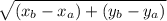 \sqrt{(x_{b}-x_{a})+(y_{b}-y_{a})}