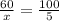 \frac{60}{x}=\frac{100}{5}