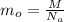 m_o= \frac{M}{N_a}