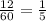 \frac{12}{60}=\frac{1}{5}