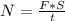 N=\frac{F*S}{t}