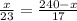 \frac{x}{23}=\frac{240-x}{17}