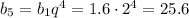 b_5=b_1q^4=1.6\cdot 2^4=25.6