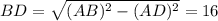 BD=\sqrt{(AB)^2-(AD)^2}=16