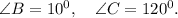 \angle B=10^0,\quad \angle C=120^0.