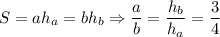 S=ah_a=bh_b\Rightarrow \dfrac ab=\dfrac{h_b}{h_a}=\dfrac34