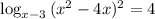 \log_{x-3}{(x^{2}-4x)^{2}}=4