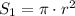 S_{1}=\pi \cdot r^{2}