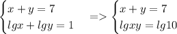 \begin{cases}x+y=7\\lgx+lgy=1\end{cases} = \begin{cases}x+y=7\\lgxy=lg10\end{cases}