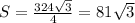 S=\frac{324\sqrt{3}}{4}=81\sqrt{3}